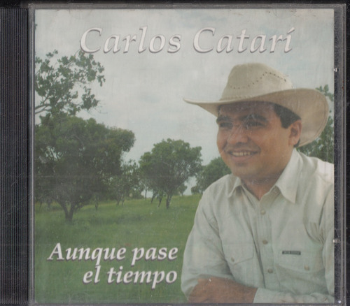 Carlos Catari. Aunque Pase El Tiempo. Cd Original Usado Qqa.