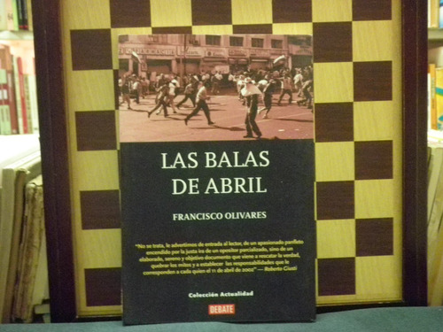 Las Balas De Abril-francisco Olivares