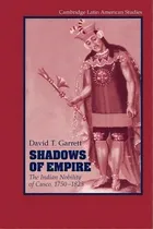 Comprar Cambridge Latin American Studies: Shadows Of Empire: The Indian Nobility Of Cusco, 1750-1825 Seri..., De David T. Garrett. Editorial Cambridge University Press, Tapa Blanda En Inglés
