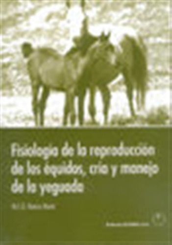 Fisiologia De La Reproduccion De Los Equidos, Cria Y Manejo