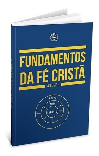 Livro Fundamentos Da Fé Cristã - Volume 3: Fundamentos Da Fé Cristã - Volume 3, De Corpo Redatorial. Editora Árvore Da Vida, Capa Dura Em Português