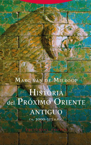 Libro: Historia Del Próximo Oriente Antiguo. Van De Mieroop,