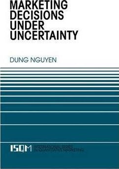 Marketing Decisions Under Uncertainty - Doug Nguyen
