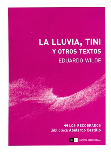 Lluvia, Tini Y Otros Textos, La - Eduardo Wilde