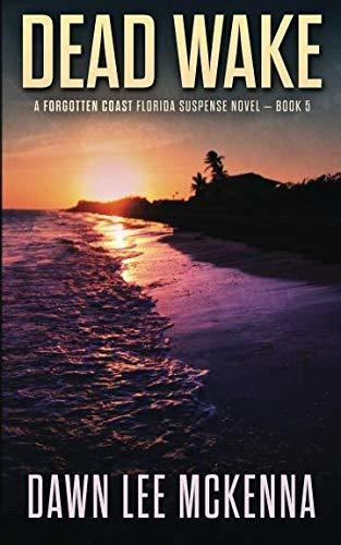 Book : Dead Wake (the Forgotten Coast Florida Suspense...