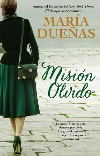 Mision Olvido (the Heart Has Its Reasons Spanish Edition), De Maria Duenas. Editorial Atria Books, Tapa Blanda En Español