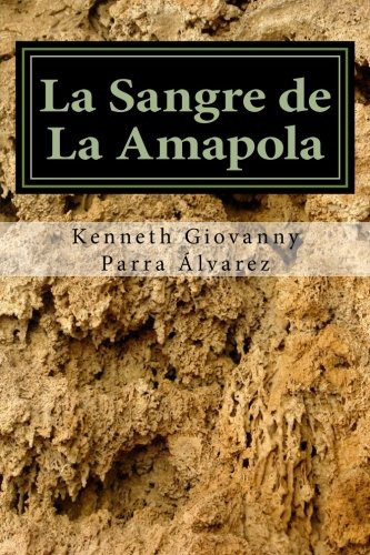 La Sangre De La Amapola: La Leyenda: Volume 1 -el Lugar Perd