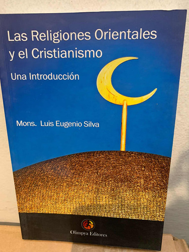 Las Religiones Orientales Y El Cristianismo Luis Eugen Silva