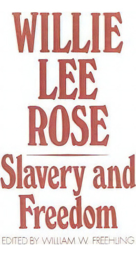 Slavery And Freedom, De Willie Lee Rose. Editorial Oxford University Press Inc, Tapa Dura En Inglés