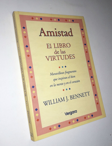 Amistad / El Libro De Las Virtudes - William Bennett