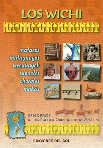 Los Wichis - Senderos De Los Pueblos Originarios