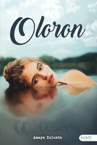 Oloron, De Amaya Zulueta. Avant Editorial, Tapa Blanda En Español, 2021