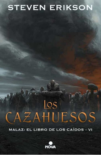 Los Cazahuesos. Malaz: El Libro De Los Caídos 6 - Steven Eri