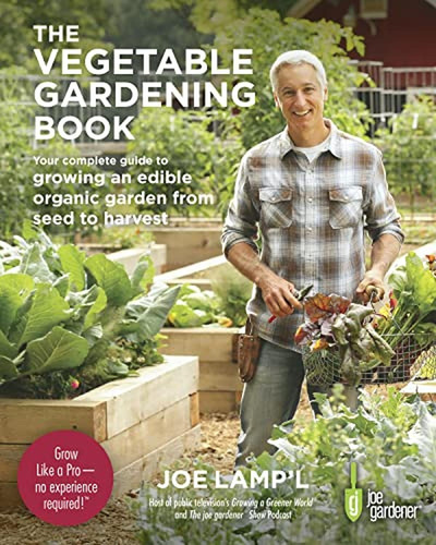 The Vegetable Gardening Book: Your Complete Guide To Growing