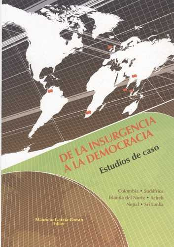 Libro De La Insurgencia A La Democracia. Estudios De Caso