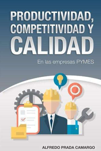 Libro: Productividad, Competitividad Y Calidad: En Las Empre