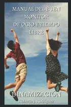 Comprar Manual Del Buen Monitor De Ocio Y Tiempo Libre: Dinamizacion