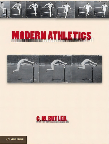Modern Athletics, De G. M. Butler., Vol. 1. Editorial Cambridge University Press, Tapa Blanda En Inglés