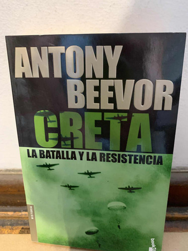 Creta La Batalla Y La Resistencia Antony Beevor