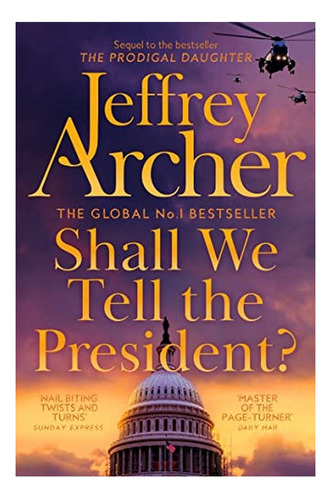 Shall We Tell The President? - Jeffrey Archer. Eb4
