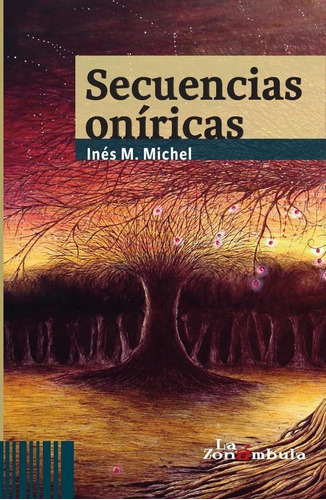 Secuencias Oníricas, De Inés M. Michel