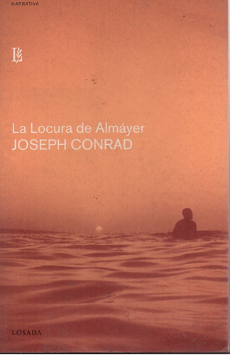 La Locura De Almayer - Conrad - Losada España       