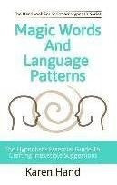 Magic Words And Language Patterns : The Hypnotist's Essen...