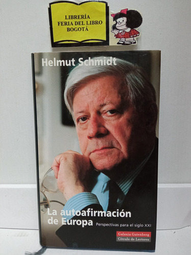 La Autoafirmacion De Europa - Helmut Schmidt - Siglo Xxi
