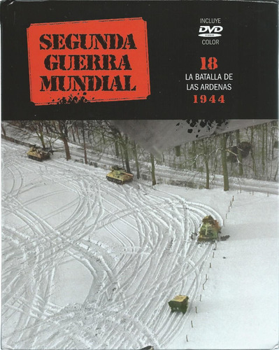 Segunda Guerra La Nacion Tomo 18 - La Batalla De Las Ardenas