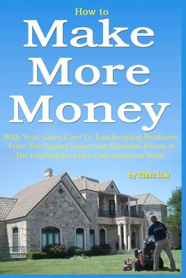 Libro How To Make More Money With Your Lawn Care Or Lands...