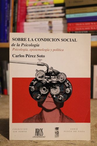 Sobre La Condición Social De La Psicología - Carlos Pérez So