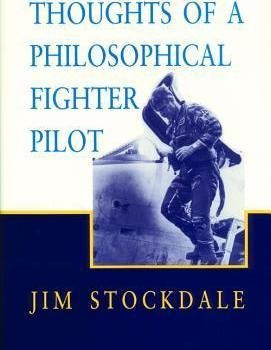 Thoughts Of A Philosophical Fighter Pilot - James B. Stoc...