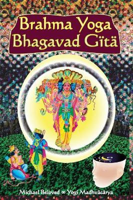 Libro Brahma Yoga Bhagavad Gita - Michael Beloved
