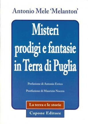 Misteri Prodigi E Fantasie In Terra Di Puglia - A (italiano)