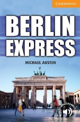 Berlin Express - Cambridge English Readers - Level 4