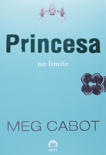 Princesa no limite (Vol. 8 O diário da Princesa), de Cabot, Meg. Série O Diário da princesa (8), vol. 8. Editora Record Ltda., capa mole em português, 2007