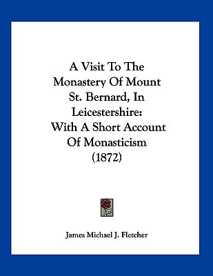 Libro A Visit To The Monastery Of Mount St. Bernard, In L...