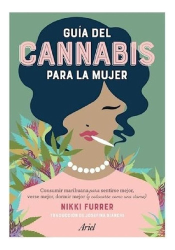 Guía Del Cannabis Para La Mujer - Nikki Furrer - Ariel