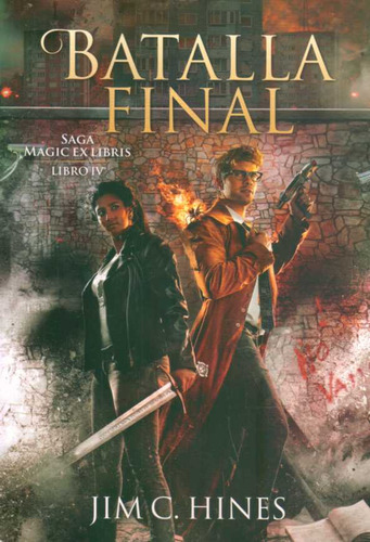 Batalla Final. Saga Magic Ex Libris Libro Iv - Hines, Jim