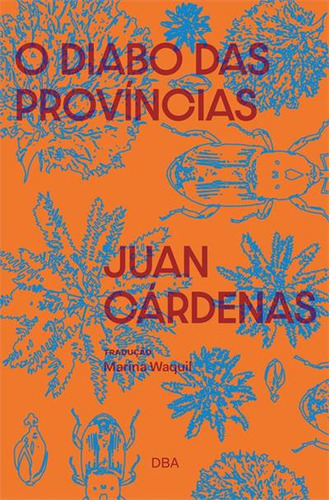 O Diabo Das Provincias: Fabula Em Miniaturas, De Juan Cardenas. Editorial Dba, Capa Mole, Edição 1 Em Português, 2024