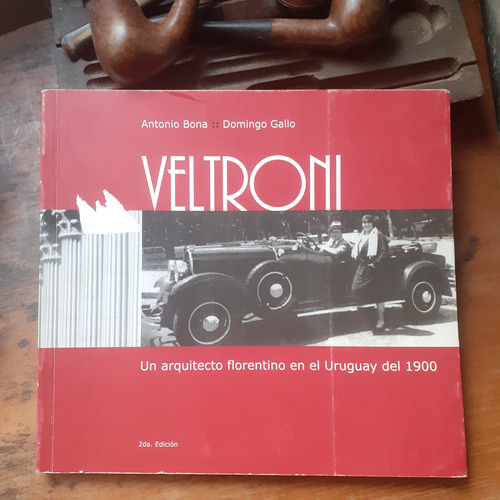 Veltroni- Un Arquitecto Florentino En El Uruguay Del 900