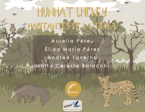 Hunhat Lheley, De Perez Perez Y S. Editorial Eduvim, Tapa Blanda En Español