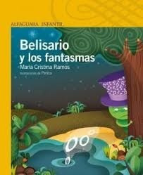 Belisario Y Los Fantasmas  - Editorial Alfaguara