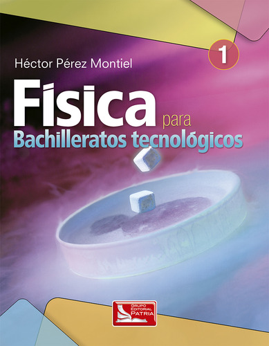 Física 1 Para Bachilleratos Tecnológicos
