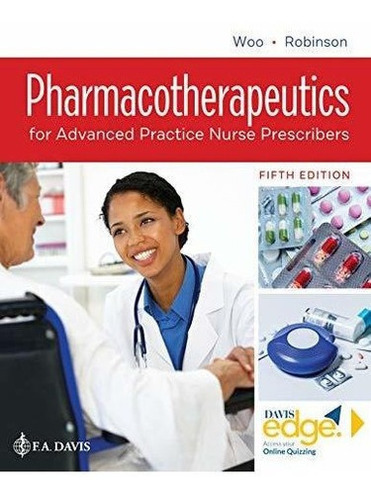 Pharmacotherapeutics For Advanced Practice Nurse..., De Woo Rn  Phd  Arnp  Cpnp-pc  C, Teri Mo. Editorial F.a. Davispany En Inglés