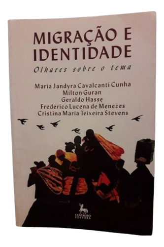 Cunha, Guran, Hasse - Migração E Identidade