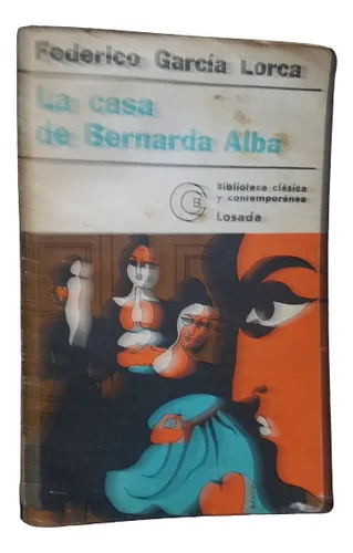 La Casa De Bernarda Alba Federico Garcia Lorca Losada Teatro (Usado)