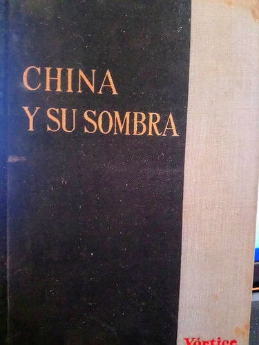  China Y Su Sombra - Tibor Mende - Tapa Dura