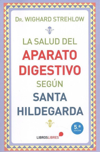 Libro La Salud Del Aparato Digestivo Segun Santa Hildegarda