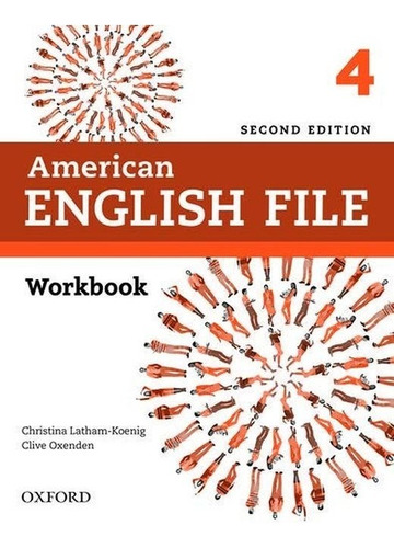 American English File 4. Workbook without Answer Key / 2 ed., de Latham Koenig, Christina. Editorial OXFORD, tapa blanda en inglés, 2019